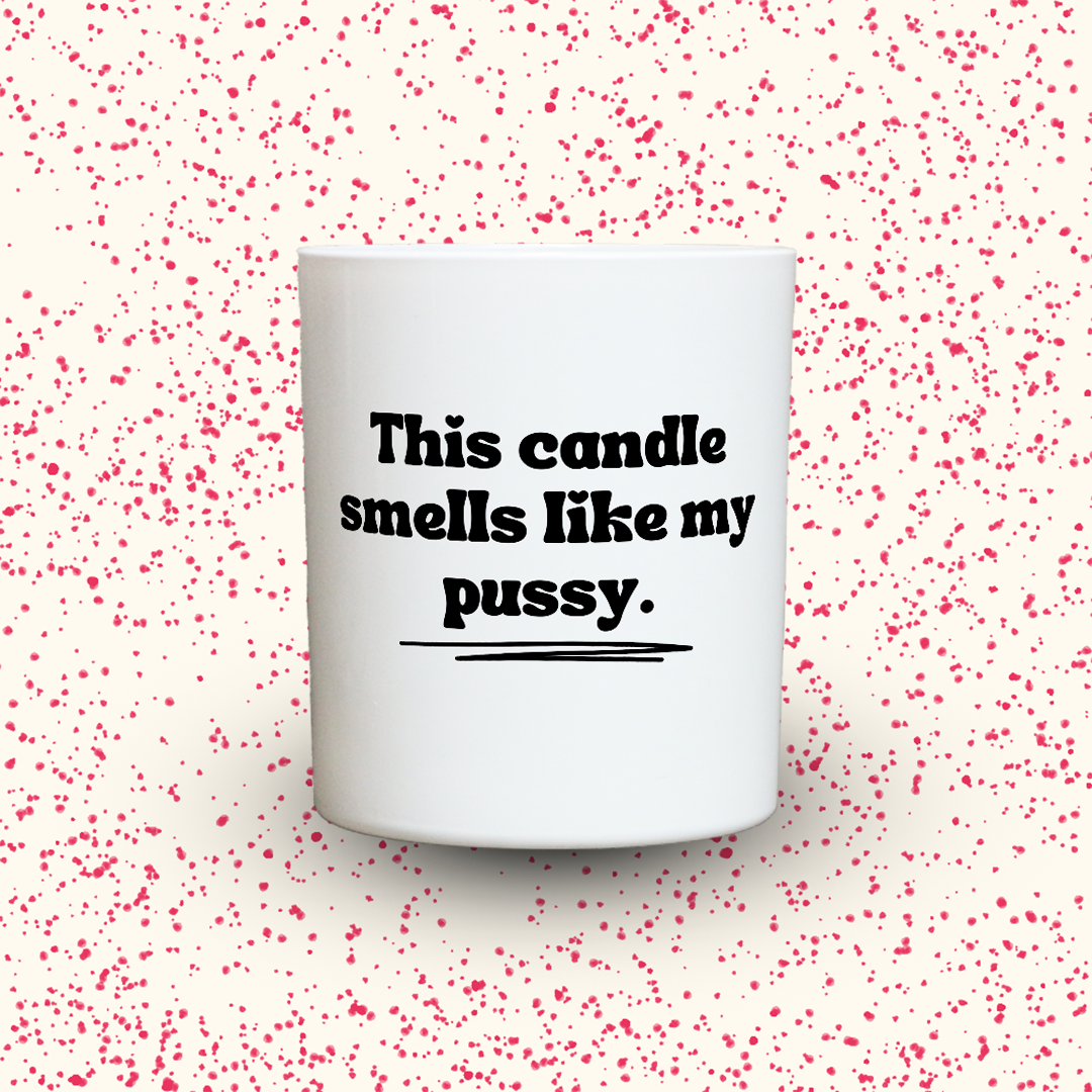 Duftkerze „This candle smells like my pussy.“ von Kerzen der Herzen, Sojawachs im Glas