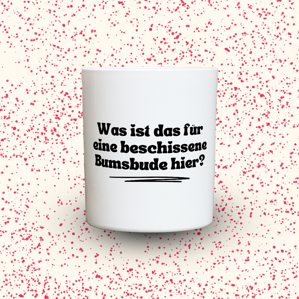 Duftkerze „Was ist das für eine beschissene Bumsbude hier?“ von Kerzen der Herzen, Sojawachs im Glas