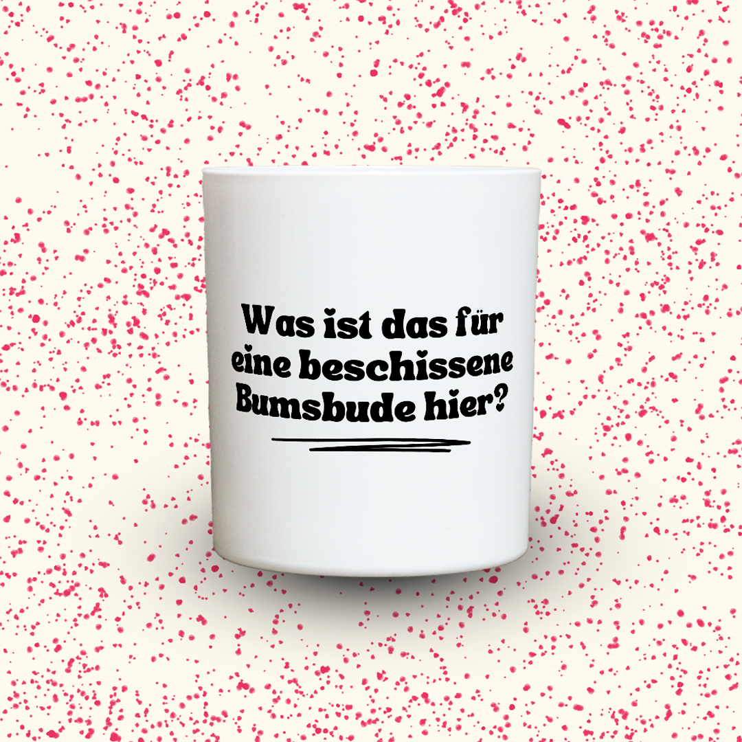 Duftkerze „Was ist das für eine beschissene Bumsbude hier?“ von Kerzen der Herzen, Sojawachs im Glas
