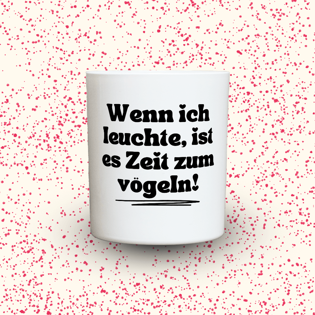 KDH  Duftkerze | Wenn ich leuchte ist es Zeit zum vögeln!