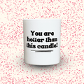 Duftkerze „You are hotter than this candle!“ von Kerzen der Herzen, Sojawachs im Glas