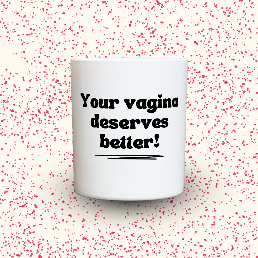 Duftkerze „Your vagina deserves better!“ von Kerzen der Herzen, Sojawachs im Glas