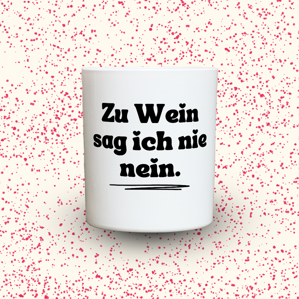 Zu Wein sag ich nie nein.