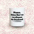 Duftkerze „Mama, deine Nerven verdienen ein Denkmal.“ von Kerzen der Herzen, Sojawachs im Glas
