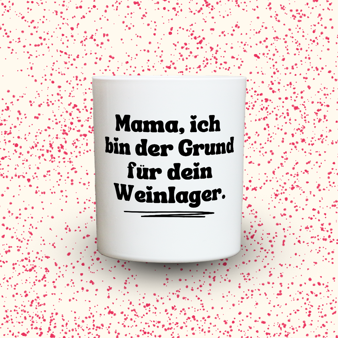 KDH  Duftkerze | Mama, ich bin der Grund für dein Weinlager.